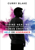 Divine Healing and Human Emotion: Help or Hindrance (MP3 Download)