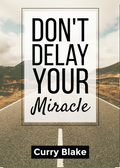 Don't Delay Your Miracle (MP3 Download)