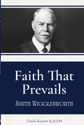 Faith That Prevails By Smith Wigglesworth (Book)
