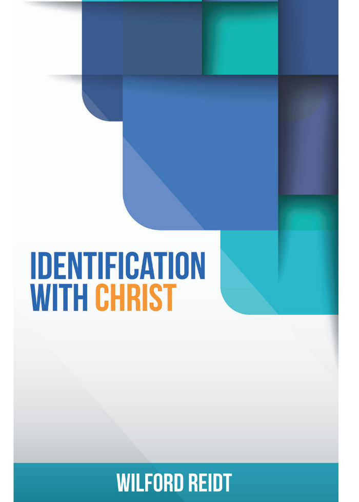 Identification With Christ By Wilford Reidt (Book)